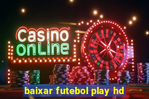 baixar futebol play hd